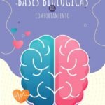 Bases biológicas del comportamiento humano: una mirada científica